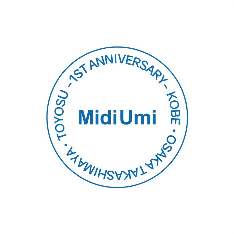 1ST ANNIVERSARY | MidiUmi 神戸店・大阪高島屋店・豊洲店